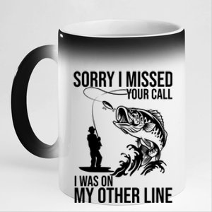 Sorry I Missed Your Call I Was On My Other Line Funny Fishing 11oz Black Color Changing Mug