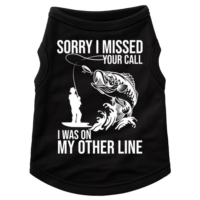 Sorry I Missed Your Call I Was On My Other Line Funny Fishing Doggie Tank
