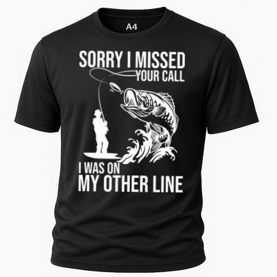 Sorry I Missed Your Call I Was On My Other Line Funny Fishing Performance Shirt