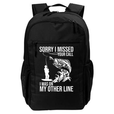 Sorry I Missed Your Call I Was On My Other Line Funny Fishing Backpack