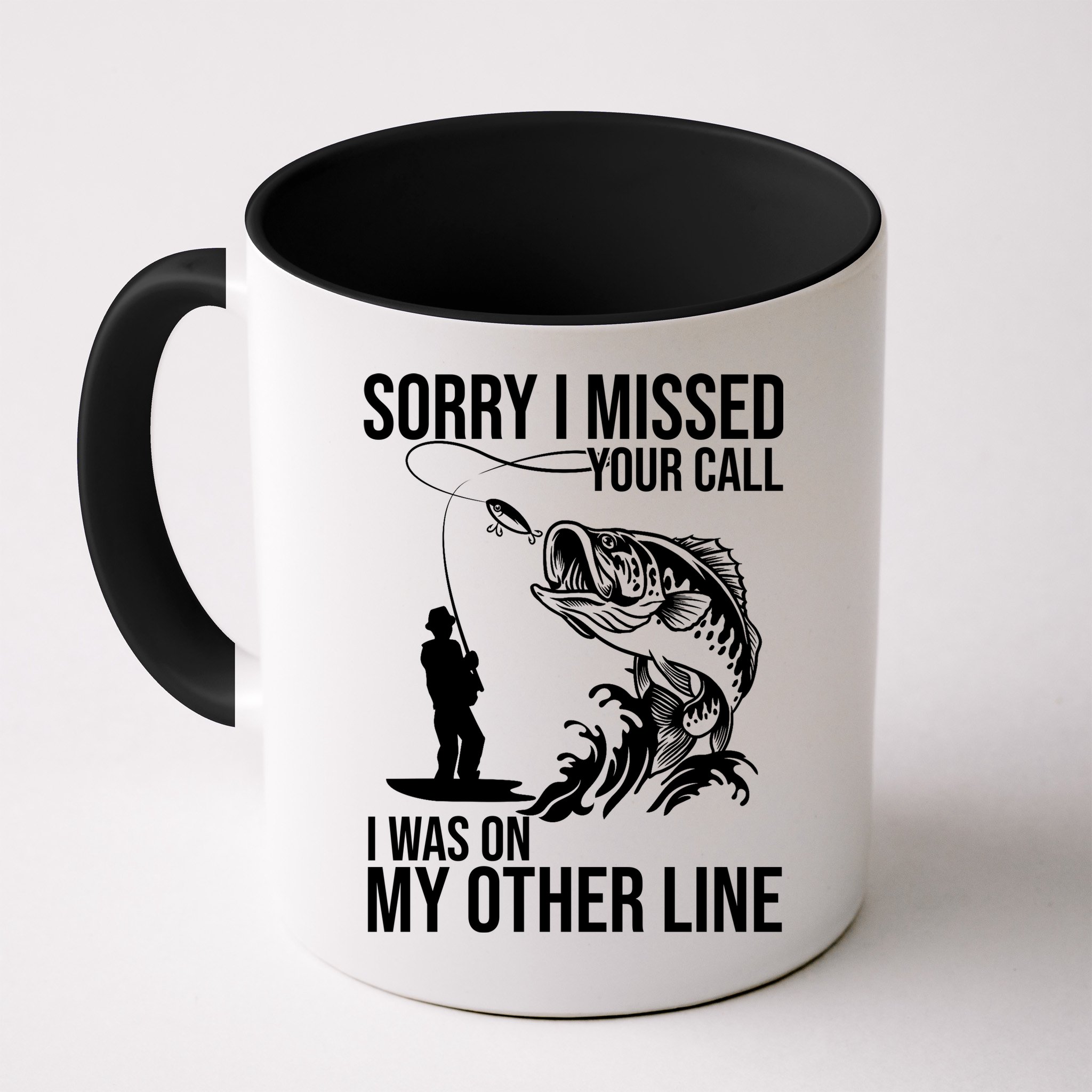 Sorry I Missed Your Call I Was On My Other Line Funny Fishing Mug