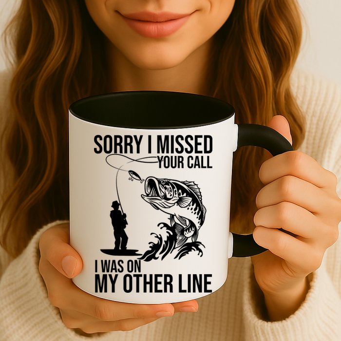 Sorry I Missed Your Call I Was On My Other Line Funny Fishing Mug