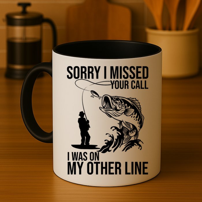 Sorry I Missed Your Call I Was On My Other Line Funny Fishing Mug