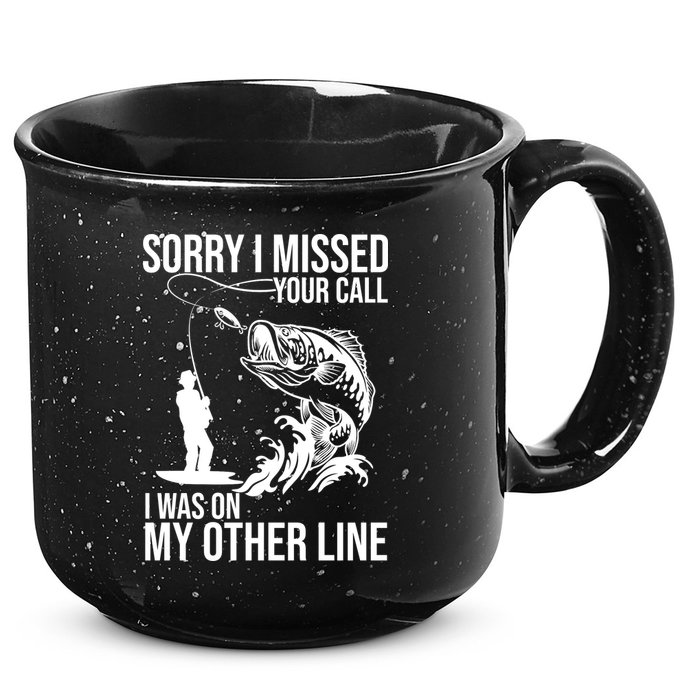 Sorry I Missed Your Call I Was On My Other Line Funny Fishing 15oz Campfire Ceramic Mug
