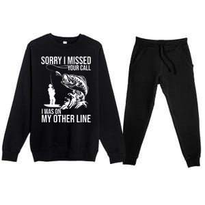 Sorry I Missed Your Call I Was On My Other Line Funny Fishing Premium Crewneck Sweatsuit Set