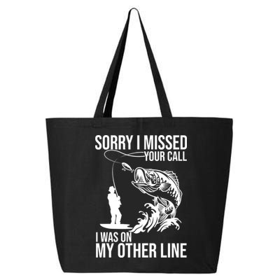 Sorry I Missed Your Call I Was On My Other Line Funny Fishing 25L Jumbo Tote