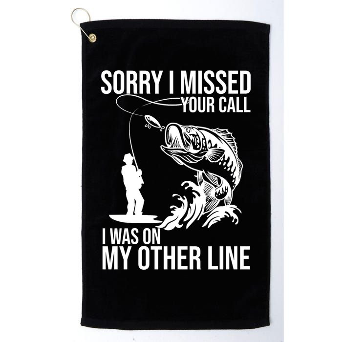 Sorry I Missed Your Call I Was On My Other Line Funny Fishing Golf Towel