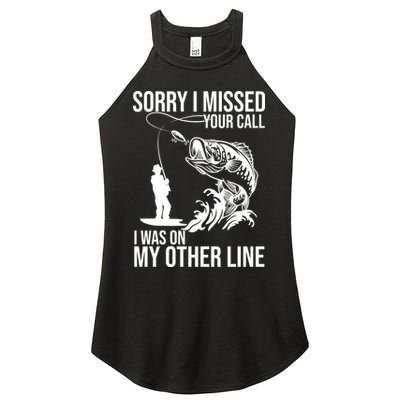 Sorry I Missed Your Call I Was On My Other Line Funny Fishing Women's Perfect Tri Rocker Tank