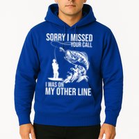 Sorry I Missed Your Call I Was On My Other Line Funny Fishing Hoodie