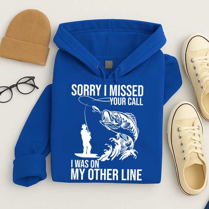 Sorry I Missed Your Call I Was On My Other Line Funny Fishing Hoodie