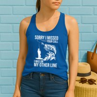 Sorry I Missed Your Call I Was On My Other Line Funny Fishing Womens Tank Top
