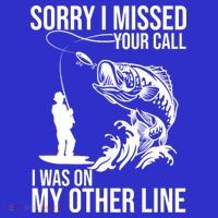 Sorry I Missed Your Call I Was On My Other Line Funny Fishing Baby Bodysuit