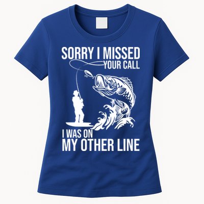 Sorry I Missed Your Call I Was On My Other Line Funny Fishing Womens T-Shirt
