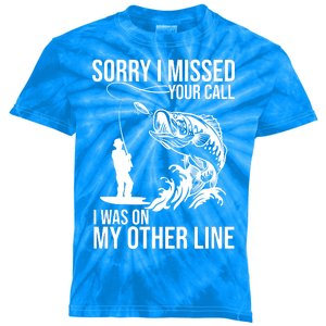 Sorry I Missed Your Call I Was On My Other Line Funny Fishing Kids Tie-Dye T-Shirt