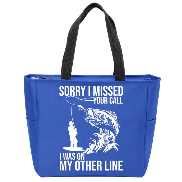 Sorry I Missed Your Call I Was On My Other Line Funny Fishing Zip Tote Bag