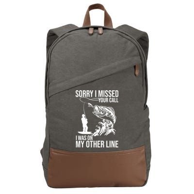 Sorry I Missed Your Call I Was On My Other Line Funny Fishing Cotton Canvas Backpack