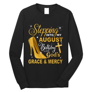 Stepping Into My August Birthday With Gods Grace And Mercy Long Sleeve Shirt