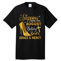 Stepping Into My August Birthday With Gods Grace And Mercy Tall T-Shirt