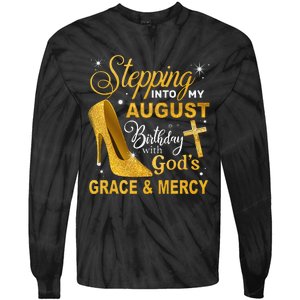 Stepping Into My August Birthday With Gods Grace And Mercy Tie-Dye Long Sleeve Shirt