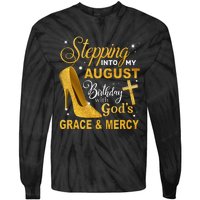 Stepping Into My August Birthday With Gods Grace And Mercy Tie-Dye Long Sleeve Shirt