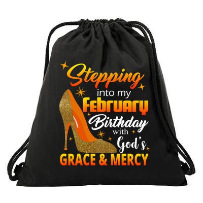 Stepping Into My February Birthday With God's Grace And Mercy Drawstring Bag
