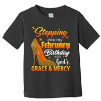 Stepping Into My February Birthday With God's Grace And Mercy Toddler T-Shirt