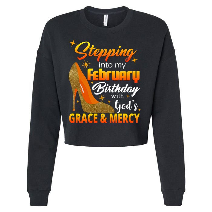 Stepping Into My February Birthday With God's Grace And Mercy Cropped Pullover Crew