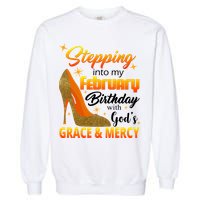 Stepping Into My February Birthday With God's Grace And Mercy Garment-Dyed Sweatshirt