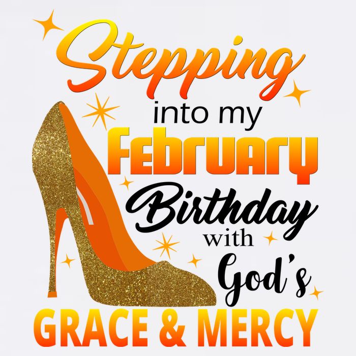 Stepping Into My February Birthday With God's Grace And Mercy Garment-Dyed Sweatshirt