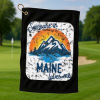 Someone In Maine Loves Me Golf Towel