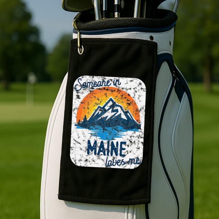 Someone In Maine Loves Me Golf Towel