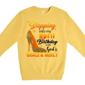 Stepping Into My April Birthday With God's Grace And Mercy Premium Crewneck Sweatshirt