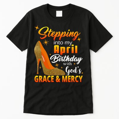 Stepping Into My April Birthday With God's Grace And Mercy Tall T-Shirt