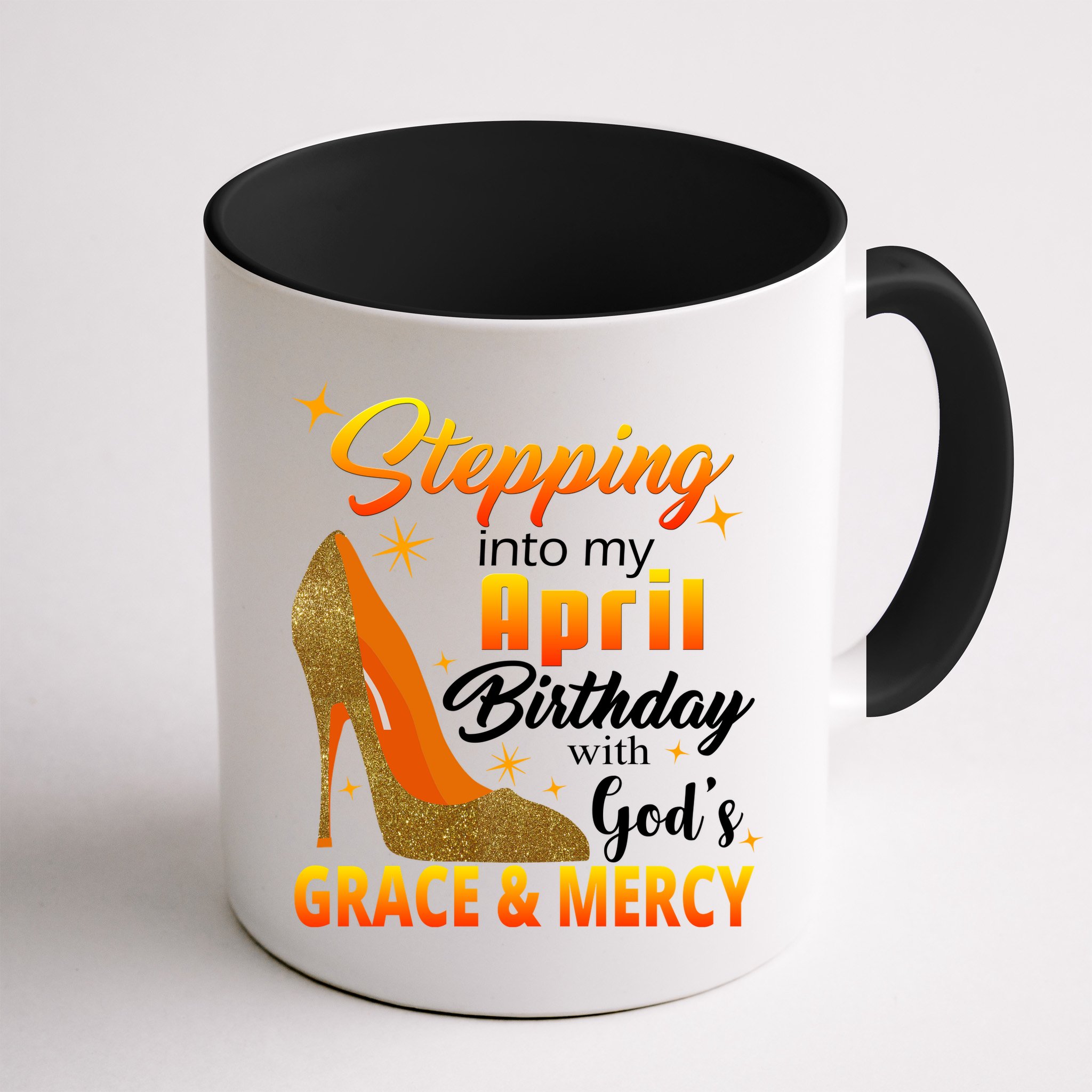 Stepping Into My April Birthday With God's Grace And Mercy Mug