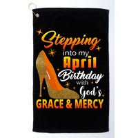 Stepping Into My April Birthday With God's Grace And Mercy Golf Towel
