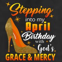 Stepping Into My April Birthday With God's Grace And Mercy Golf Towel