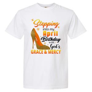 Stepping Into My April Birthday With God's Grace And Mercy Garment-Dyed Heavyweight T-Shirt