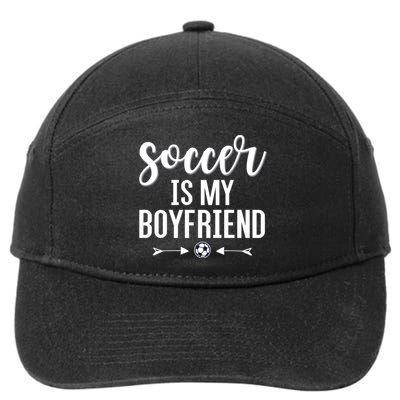 Soccer Is My Boyfriend Funny Gift For Soccer Players 7-Panel Snapback Hat