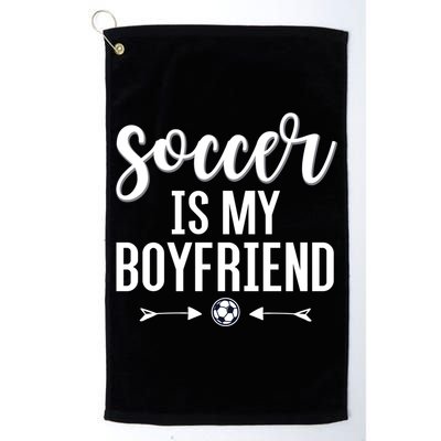Soccer Is My Boyfriend Funny Gift For Soccer Players Golf Towel