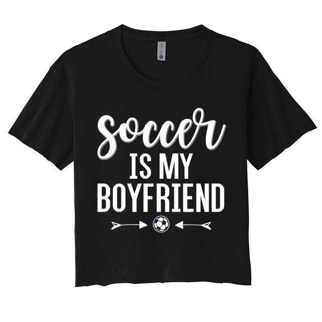 Soccer Is My Boyfriend Funny Gift For Soccer Players Crop Top