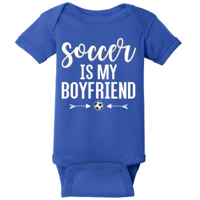Soccer Is My Boyfriend Funny Gift For Soccer Players Baby Bodysuit