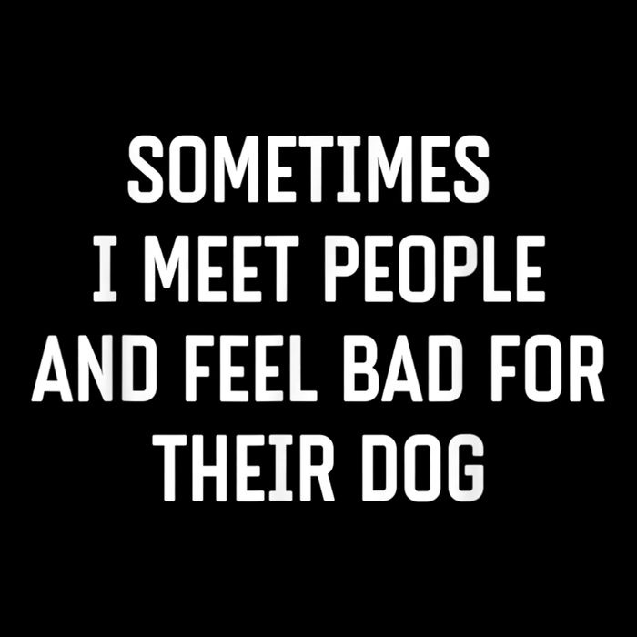 Sometimes I Meet People And Feel Bad For Their Dog Sarcasm Short Acrylic Beanie