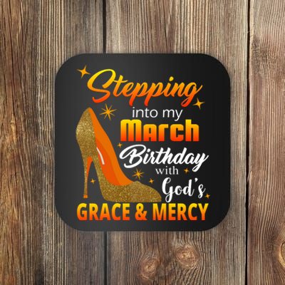 Stepping Into My March Birthday With God's Grace And Mercy Coaster