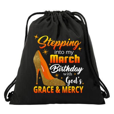 Stepping Into My March Birthday With God's Grace And Mercy Drawstring Bag