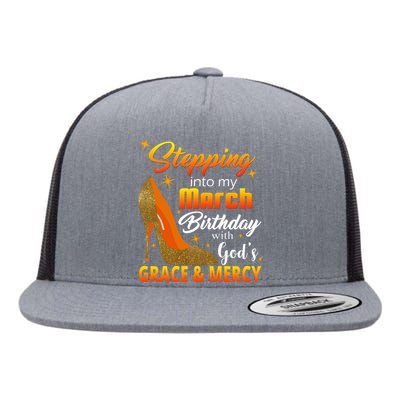 Stepping Into My March Birthday With God's Grace And Mercy Flat Bill Trucker Hat