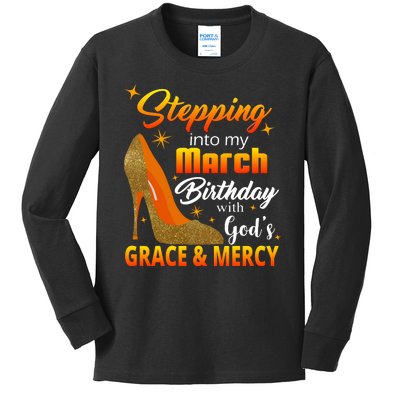 Stepping Into My March Birthday With God's Grace And Mercy Kids Long Sleeve Shirt