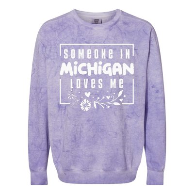 Someone In Michigan Loves Me Colorblast Crewneck Sweatshirt