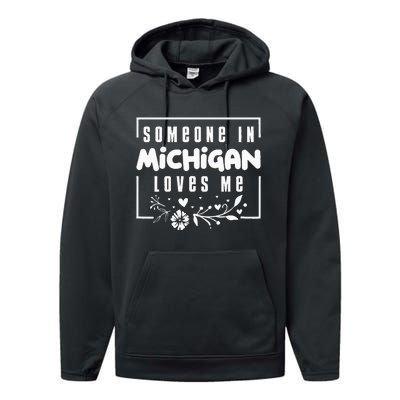 Someone In Michigan Loves Me Performance Fleece Hoodie