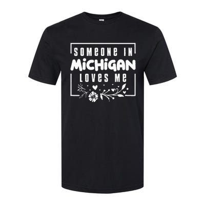 Someone In Michigan Loves Me Softstyle CVC T-Shirt