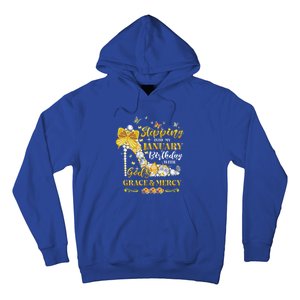 Stepping Into My January Birthday With Gods Grace And Mercy Great Gift Hoodie